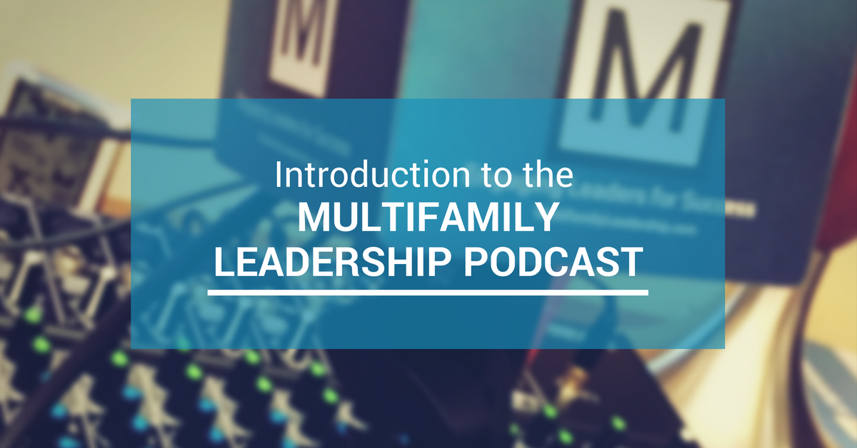Introduction to the Multifamily Leadership Podcast