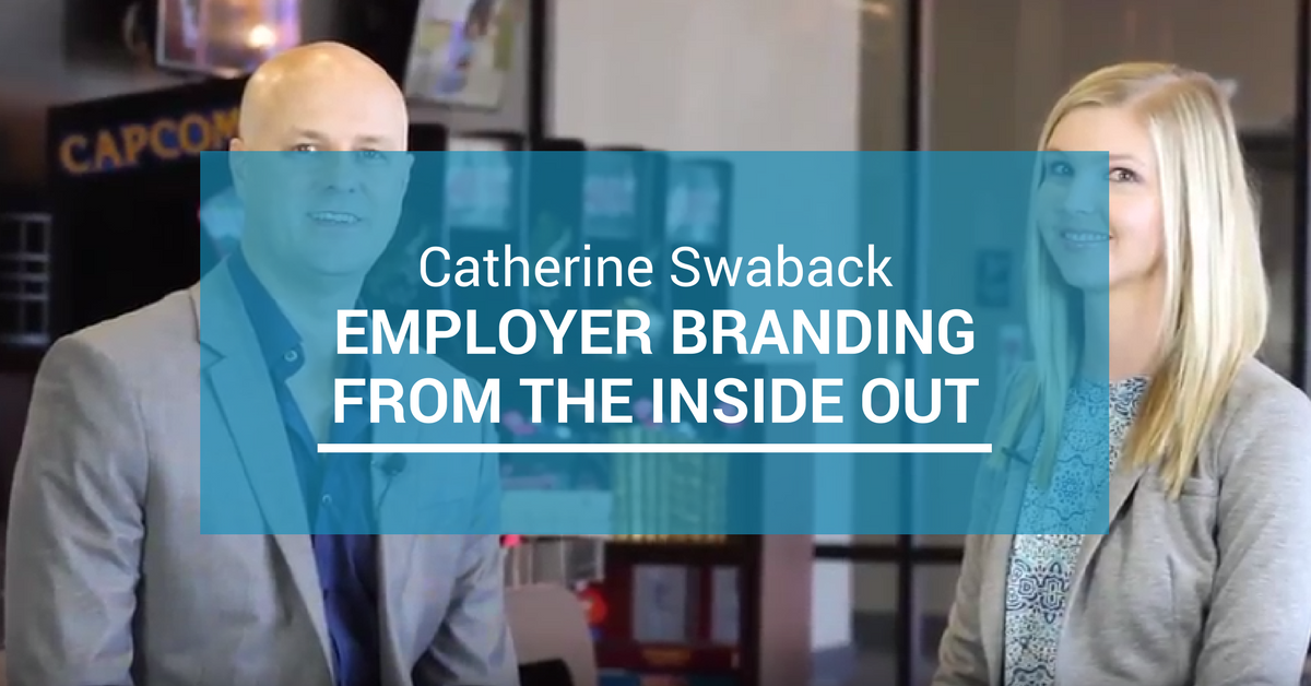 Employer Branding from the Inside Out with Catherine Swaback