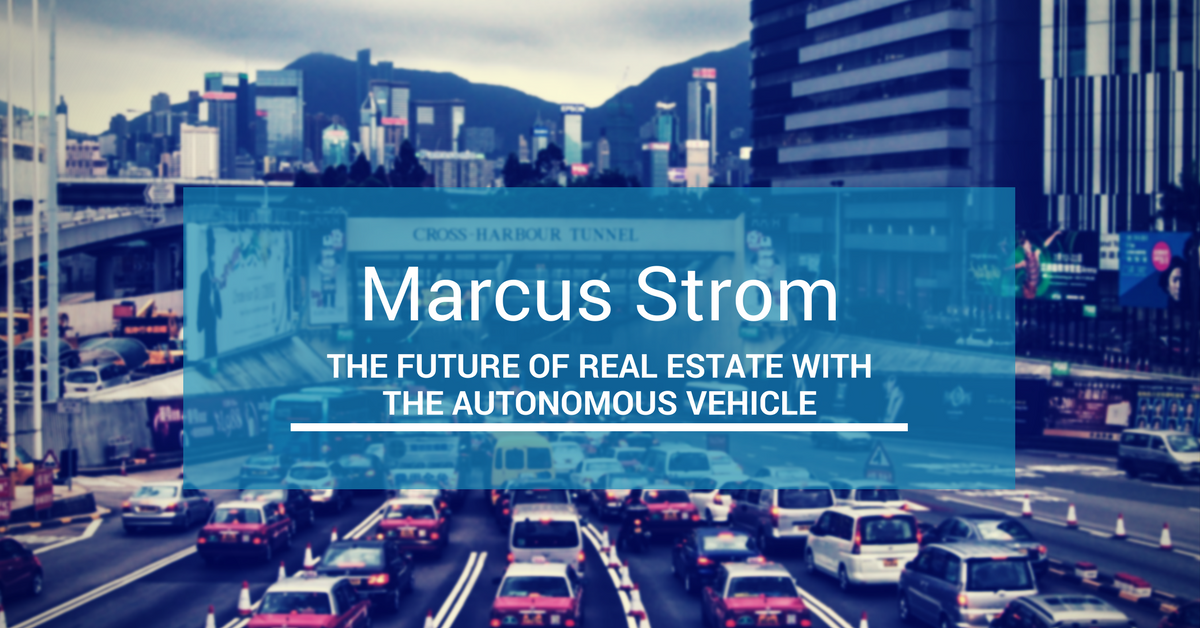 The Future of Real Estate with the Autonomous Vehicle with Marcus Strom